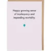 Deadpan Card "Impending Mortality Birthday"